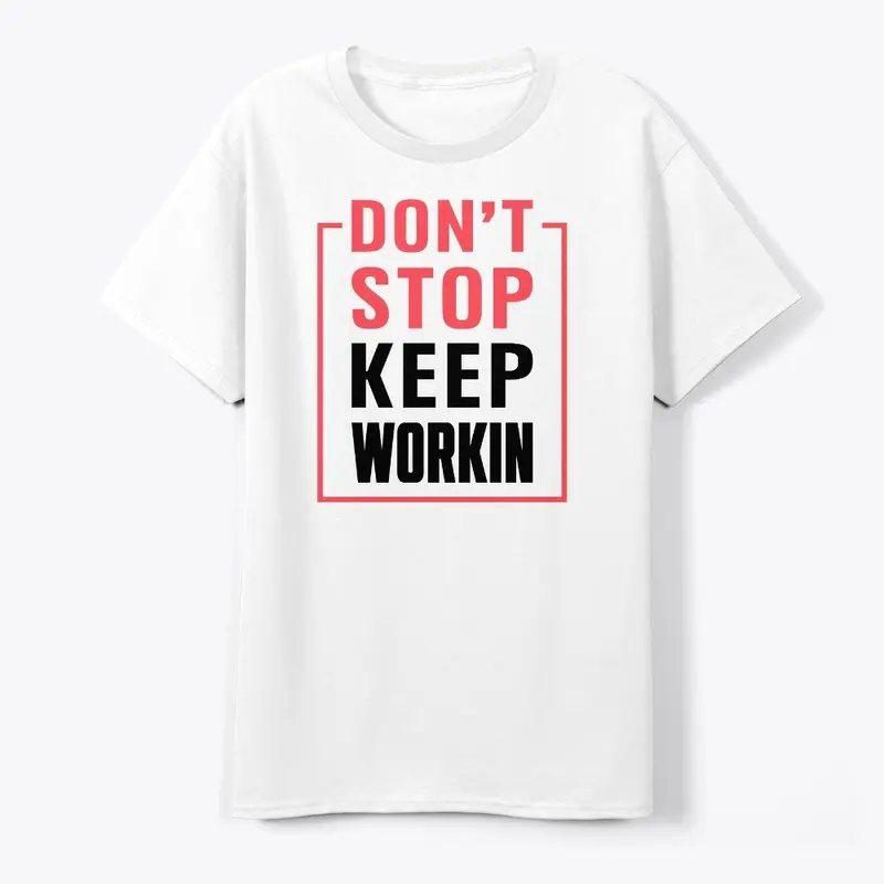 Don't Stop Keep WORKIN (Red and black)