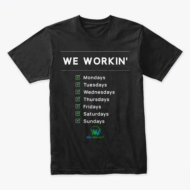 We Workin Everyday (Green and blue logo)