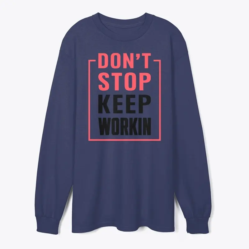 Don't Stop Keep WORKIN (Red and black)